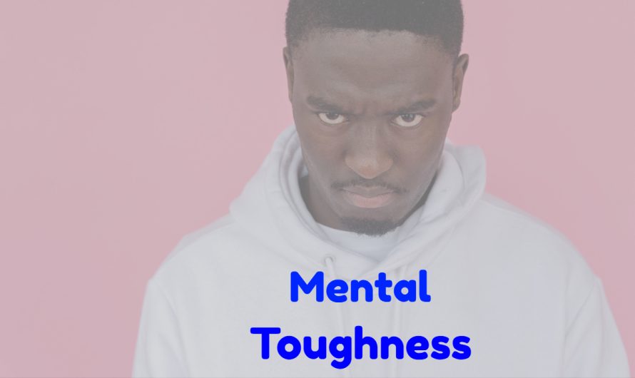 Top 10 Tips To Boost Mental Toughness